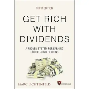 USED-Get Rich with Dividends: A Proven System for Earning Double-Digit Returns by Lichtenfeld, Marc (Hardcover)