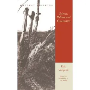 USED-Science, Politics and Gnosticism: Two Essays by Eric Voegelin (1997-06-01) by Eric Voegelin (Paperback)