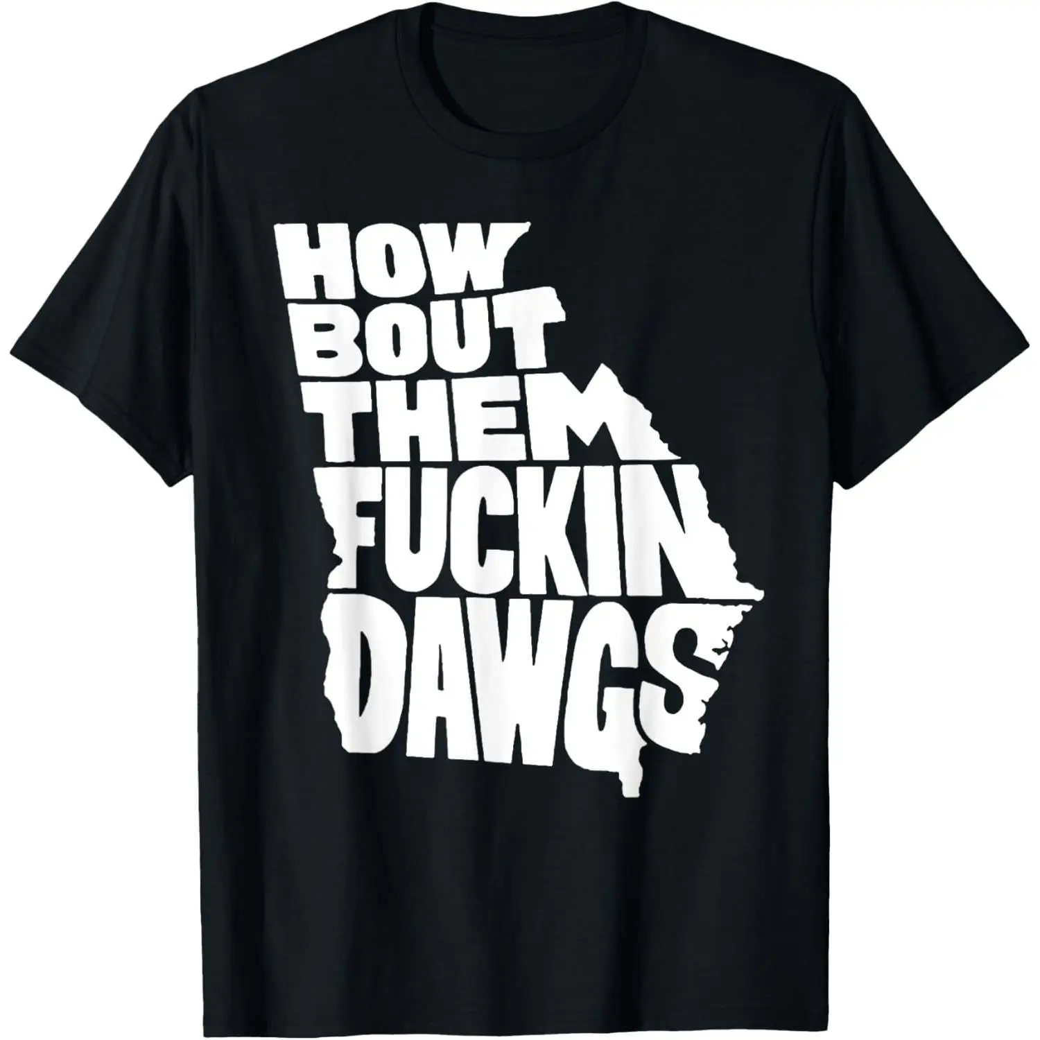 How Bout Them Fuckin Dawgs Georgia Map T-Shirt