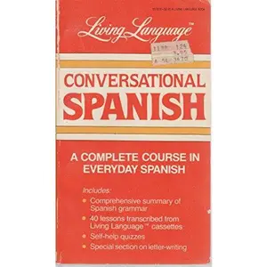USED Book - Conversational Spanish: A Complete Course in Everyday Spanish (Living Language Series) by Ralph William Weiman (Paperback) - english