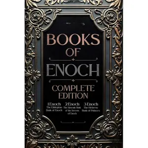 The Book of Enoch: Complete Edition: The Original Collection, including 1 Enoch (Ethiopic), 2 Enoch (Slavonic), and 3 Enoch (Hebrew) | Fully Illustrated and Annotated