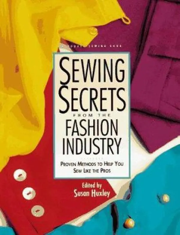 USED Book - Sewing Secrets from the Fashion Industry: Proven Methods To Help You Sew Like the Pros by Susan Huxley (Hardcover) - english