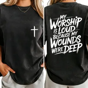 My Worship Is Loud Because My Wounds Were Deep Christian Scripture T-Shirt Vintage Retro Double Sided Printed Made In USA For Women For Men [SaffronSequin cotton t-shirt/sweatshirt/hoodie, soft and comfortable]