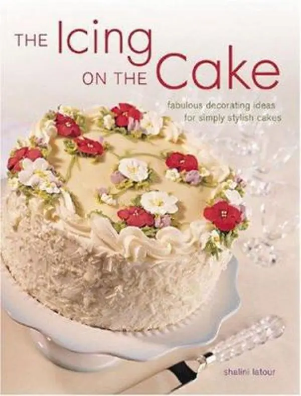 USED-The Icing On The Cake: Fabulous Decorating Ideas for Simply Stylish Cakes by Shalini Latour (Paperback)
