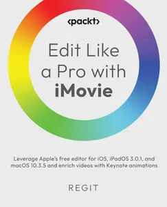 USED Book - Edit Like a Pro with iMovie: Leverage Apple's free editor for iOS, iPadOS 3.0.1, and macOS 10.3.5 and enrich videos with Keynote animations by Regit (Paperback) - english