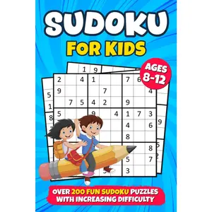 Sudoku for Kids Ages 8-12: over 200 Fun Sudoku Puzzles with Increasing Difficulty and Solutions |9x9 Grids, Large Print, Made for Children | Levels: Easy, Medium, Hard