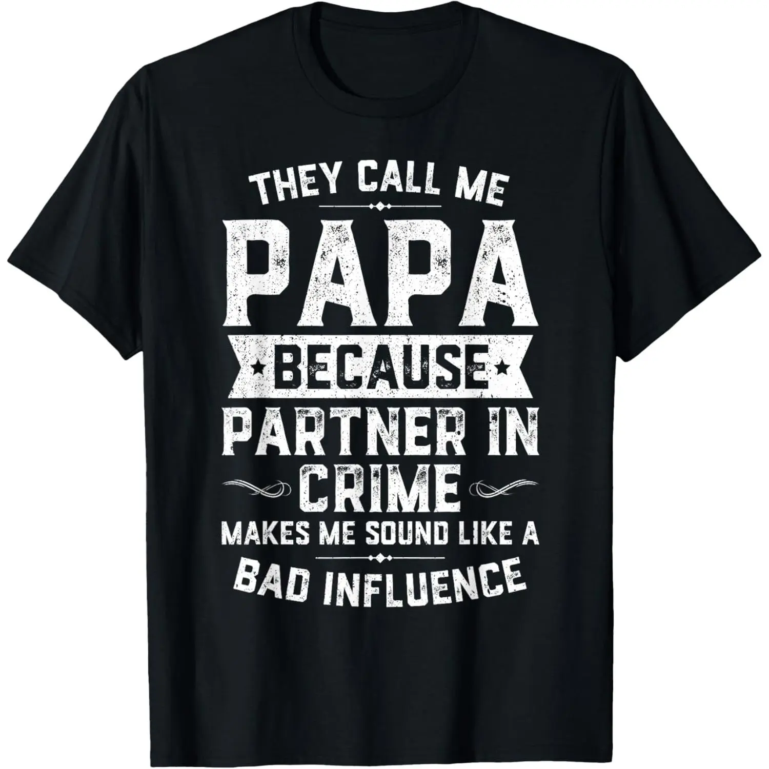 They Call Me Papa Because Partner In Crime Shirt Fathers Day T-Shirt