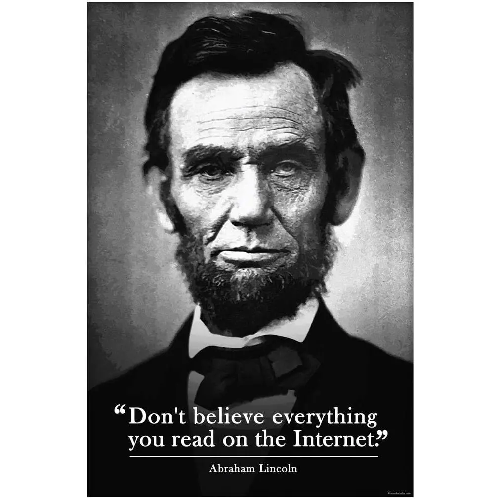 Humorous Abe Lincoln Historical Poster - Artistic "Don’t Believe Everything You Read On The Internet" Handmade Artwork, Durable Fade-Resistant 12x18 in & 14x20 in Decorative Wall Art for History Teachers, Classroom Home Supplies (14x20 in)