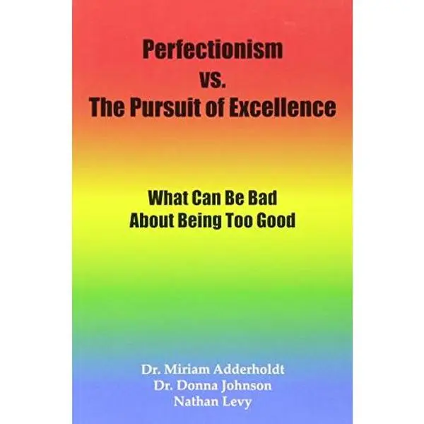 USED-Perfectionism vs. The Pursuit of Excellence by Dr. Miriam Adderholdt (Paperback)