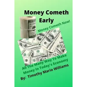 Money Cometh Early: Money Cometh Now! - Paperback