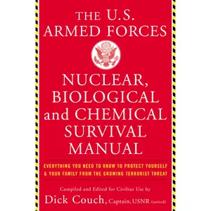 U.S. Armed Forces Nuclear, Biological And Chemical Survival Manual by Dick Couch [Paperback Book]