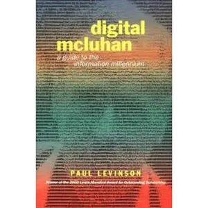 USED-Digital McLuhan: A Guide to the Information Millennium by Levinson, Paul (Paperback)