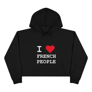 I  French People Crop Hoodie — Love France Graphic Cropped Hoodie