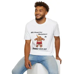 Adult Themed Gingerbread T-Shirt – 'All I Want For Christmas Is Some HEAD' Christmas Attire