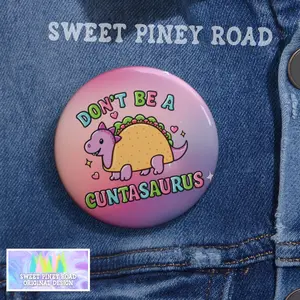 Don't Be A Cuntasaurus Button Pin, Funny Gen Z Meme Humor, Taco Dinosaur Brainrot Pinback Gift