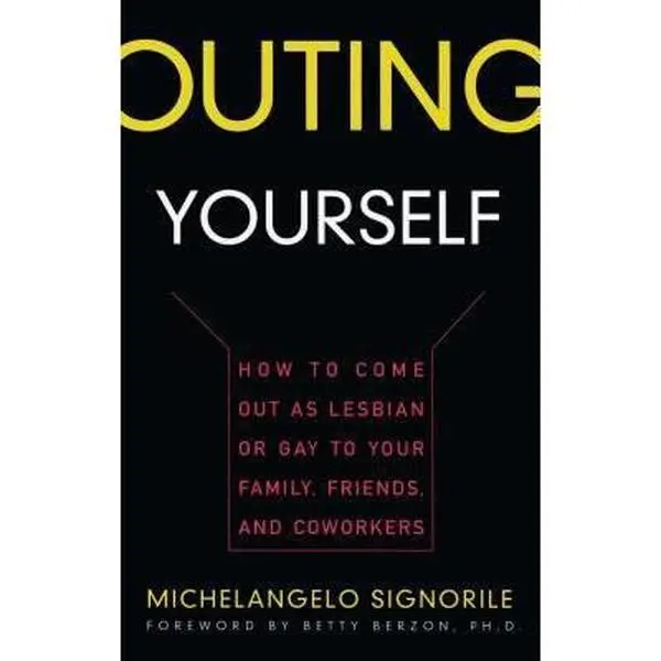 USED-Outing Yourself: How to Come Out as Lesbian or Gay to Your Family, Friends and Coworkers by Signorile, Michelangelo (Paperback)