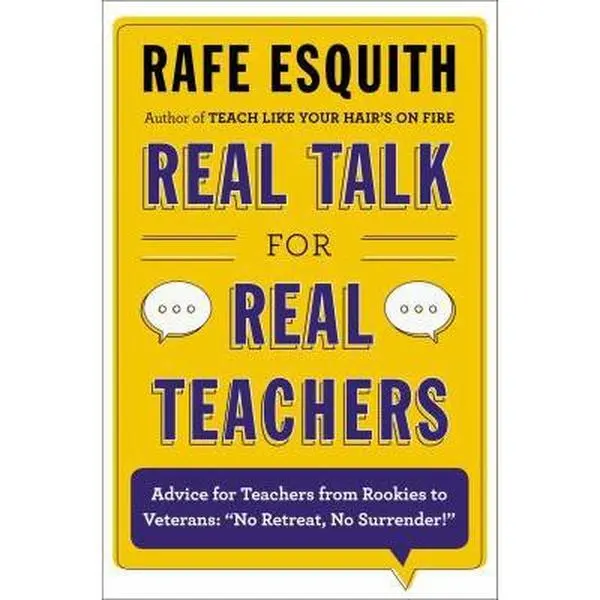 USED Book - Real Talk for Real Teachers: Advice for Teachers from Rookies to Veterans: No Retreat, No Surrender! by Rafe Esquith (Hardcover) - english