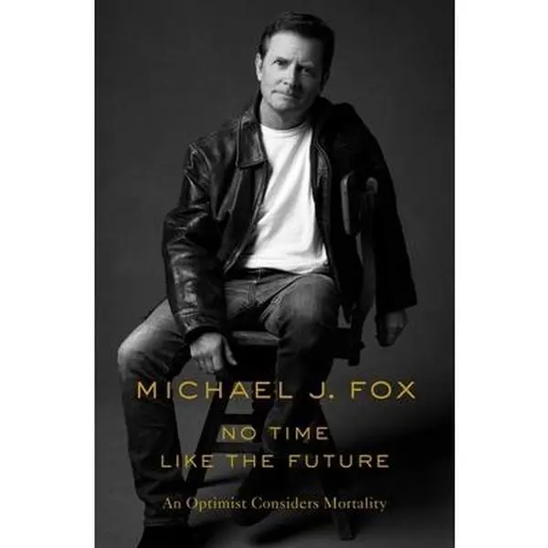 Used Hardcover Book - No Time Like the Future: An Optimist Considers Mortality by Michael J. Fox (English) - Inspiration, Moving Account of Aging