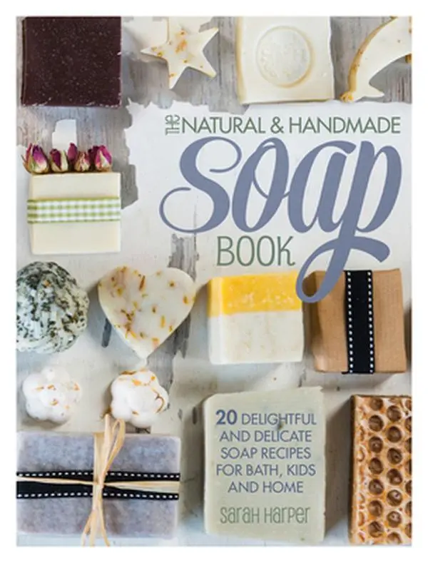 USED Book - The Natural and Handmade Soap Book: 20 Delightful and Delicate Soap Recipes for Bath, Kids and Home by Harper, Sarah (Paperback) - english