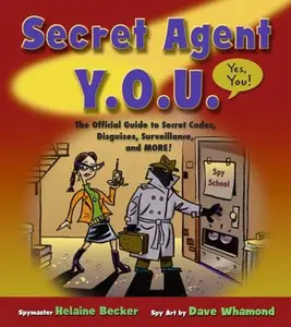 USED-Secret Agent Y.O.U.: The Official Guide to Secret Codes, Disguises, Surveillance and More by Helaine Becker (Hardcover)