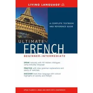 USED-Ultimate French: (Beginner Intermediate) A Complete Textbook and Reference Guide by Living Language (Paperback)