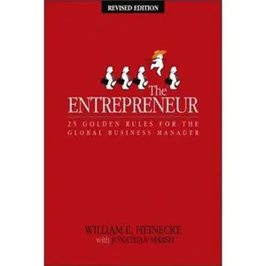 USED-The Entrepreneur: 25 Golden Rules for the Global Business Manager by Heinecke, William (Paperback)