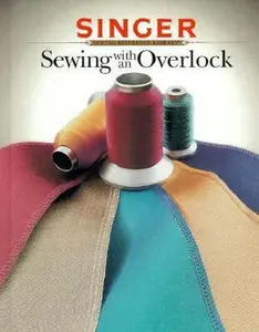 USED-Sewing With an Overlock (Singer Sewing Reference Library) by Cy Decosse (Hardcover)