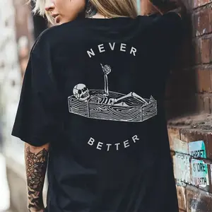 NEVER BETTER PRINTED WOMEN'S T-SHIRT, Ladies Summer Outfit, Gift For Women, Mothers Day Gift, Gift For Girl Friend, Full Size, Full Color Comfort Cotton Fabric Top