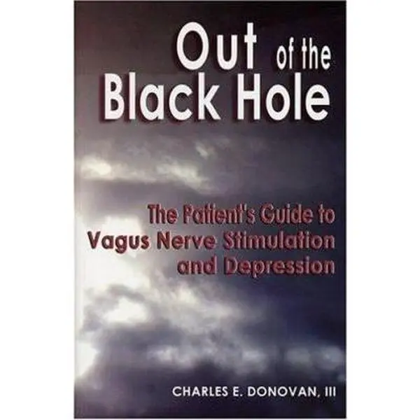 Used - Out of the Black Hole: The Patient's Guide to Vagus Nerve Stimulation for Chronic Depression (Psychology, Medical Therapy Book) by Charles E. Donovan III (Paperback)