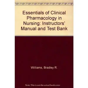 USED-Instructor's Manual and Test Bank for Essentials of Clinical Pharmacology in Nursing by Bradley R. Williams (Paperback)