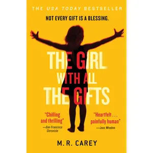 The Girl With All the Gifts by M. R. Carey [Paperback Book]