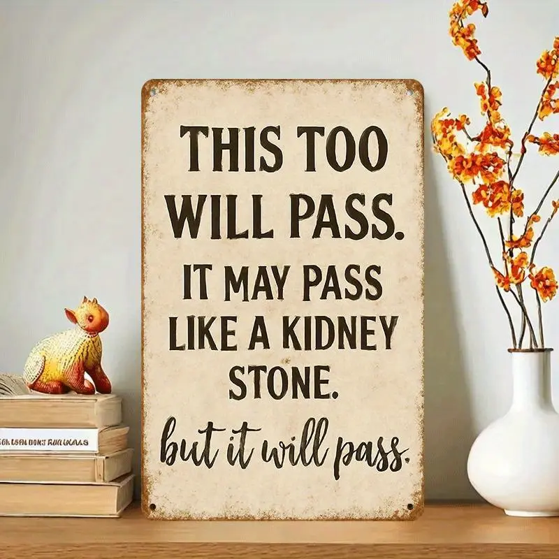 2D Flat, 1pc Vintage 8x12 Inches 'This Too Will Pass’ Metal Sign |   Sarcastic Kidney Stone Humor Decor for Home, Office & Gift Giving