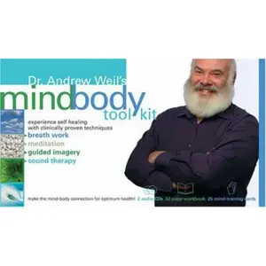 USED-Dr. Andrew Weil's Mindbody Toolkit: Experience Self Healing With Clinically Proven Techniques by Andrew Weil (Unknown)