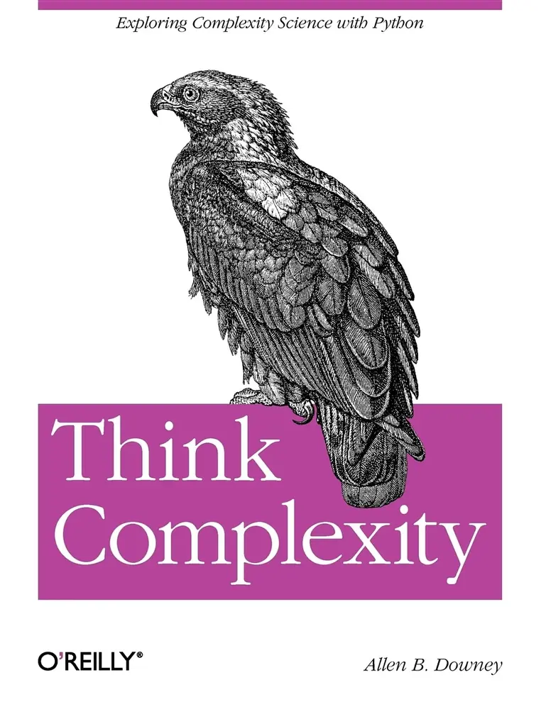 USED Book - Think Complexity: Complexity Science and Computational Modeling by Allen B. Downey (Paperback) - english