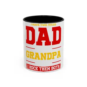 Dad Grandpa Coffee Mug — “I Have Two Titles: Dad Grandpa, I Rock Them Both” Accent Ceramic Gift