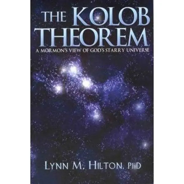 USED Book - The Kolob Theorem: A Mormon's View of God's Starry Universe by Lynn M. Hilton (Paperback) - english