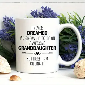 1 piece, 3A grade, I NEVER DREAMED I'D GROW UP TO BE AN AWESOME GRANDDAUGHTER, funny humorous mug for granddaughter, 11 oz ceramic mug, gift coffee mug, best birthday gift of tea cup, gift coffee cup for gril, women