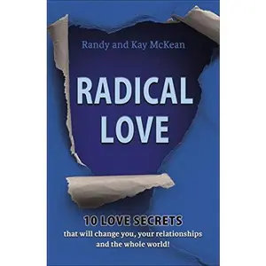 USED-RADICAL LOVE by Randy and Kay MaKean (Paperback)