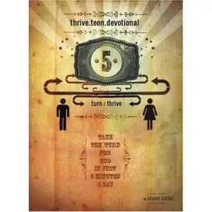 USED-Thrive.Teen.Devotional: Take a Turn for God in Just 5 Minutes a Day by Bartel, Blaine (Paperback)