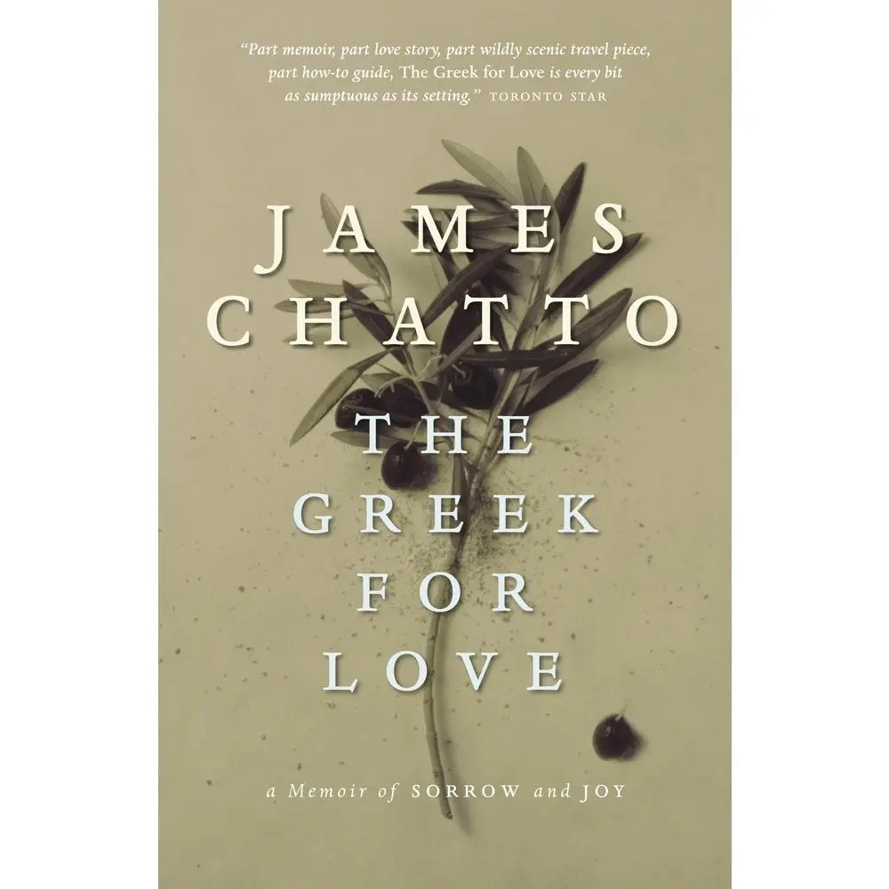 USED-The Greek for Love: A Memoir of Sorrow and Joy by James Chatto (Paperback)
