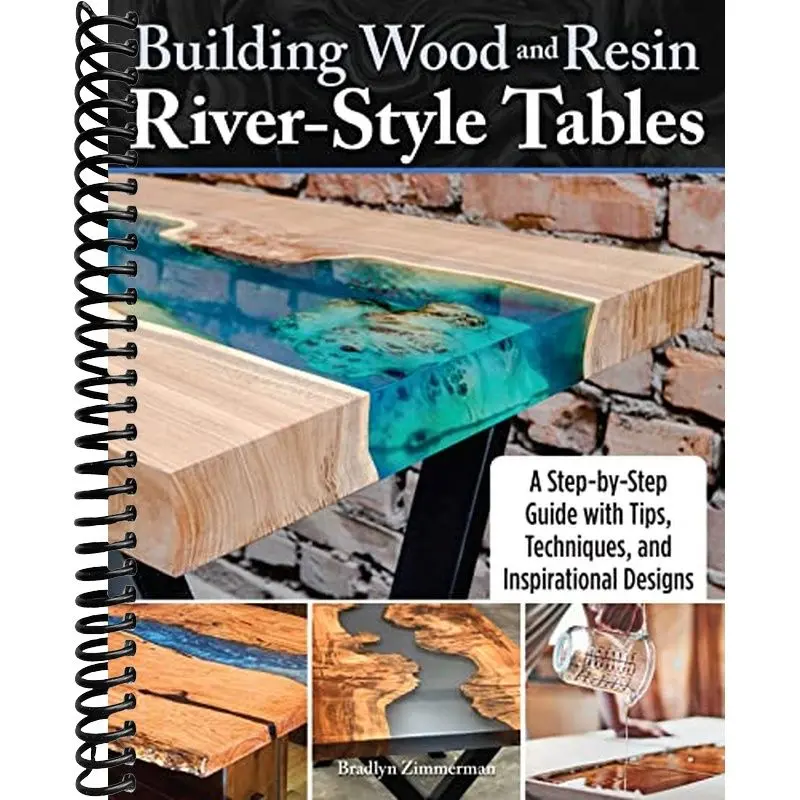 Building Wood and Resin River-Style Tables: A Step-by-Step Guide with Tips, Techniques, and Inspirational Designs (Fox Chapel Publishing) Beginner-Friendly Guide - Make Your Own Live-Edge River Table