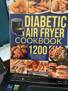 Diabetic Air Fryer Cookbook: 1200 Days of Mouthwatering & Easy Recipes to Manage Diabetes While Tasting Delicious Food and Care Your Well-Being Paperback