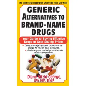 USED-Generic Alternatives to Prescription Drugs: Your Guide to Buying Effective Drugs at Cost-Saving Prices by Nitzki-George, Diane (Paperback)