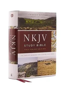 NKJV Study Bible, Hardcover, Burgundy, Full-Color, Comfort Print: The Complete Resource for Studying God’s Word
