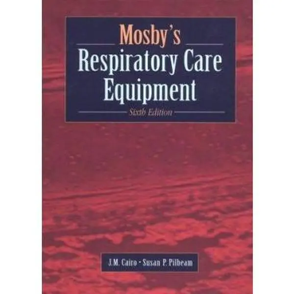 USED Book - Mosby's Respiratory Care Equipment by J. M. Cairo PhD  RRT  FAARC (Hardcover) - english