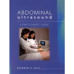 USED-Abdominal Ultrasound: A Practitioner's Guide by Kathryn A. Gill MS  RT  RDMS (Hardcover)
