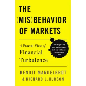 The Misbehavior of Markets by Benoit Mandelbrot, Richard L Hudson [Paperback Book]