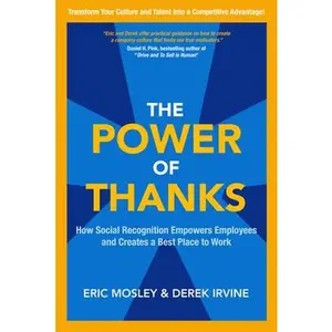 USED-The Power of Thanks: How Social Recognition Empowers Employees and Creates a Best Place to Work by Mosley, Eric (Hardcover)