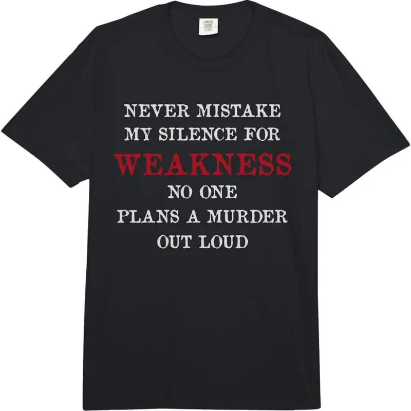 Adult Unisex 100% Hug-Soft Premium Cotton Classic Round Neck Short-Sleeve Graphic Print T-Shirt - Streetwear Bold Slogan "Never Mistake My Silence for Weakness" Heavyweight Casual Sports Top