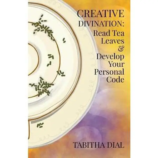 USED Book - Creative Divination: Read Tea Leaves & Develop Your Personal Code by Dial, Tabitha (Paperback) - english